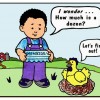 A conversation between about boy and a chicken about how much a dozen is.